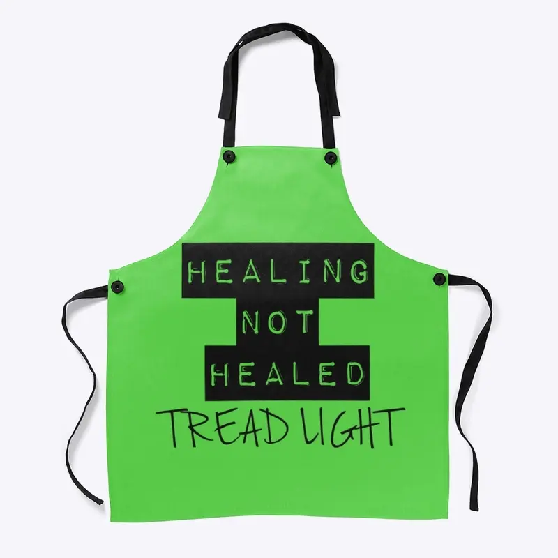 Healing not Heeled| Tread Light